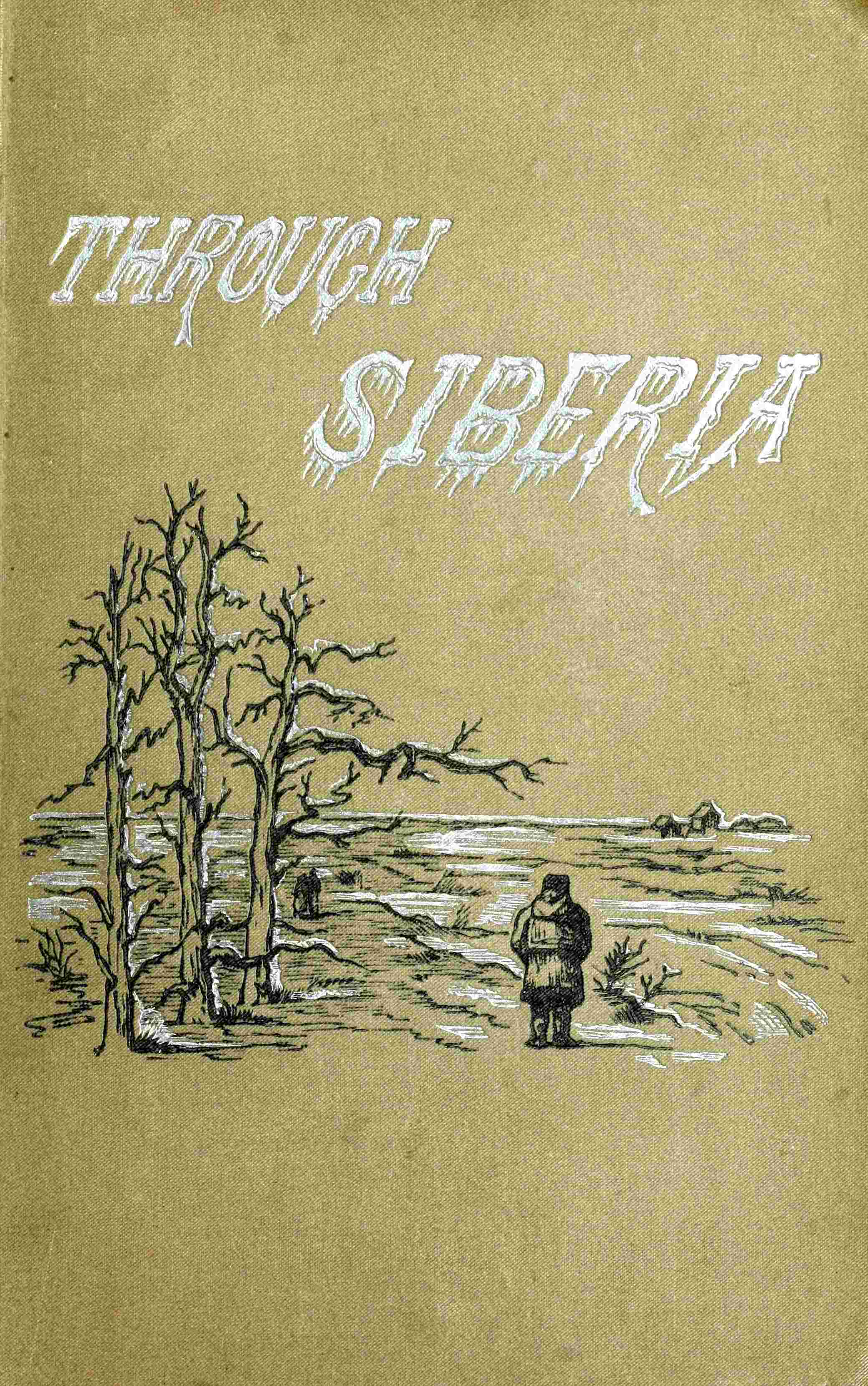 Through Siberia - Henry Lansdell